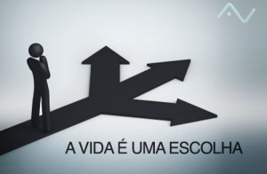 A Vida é uma Escolha